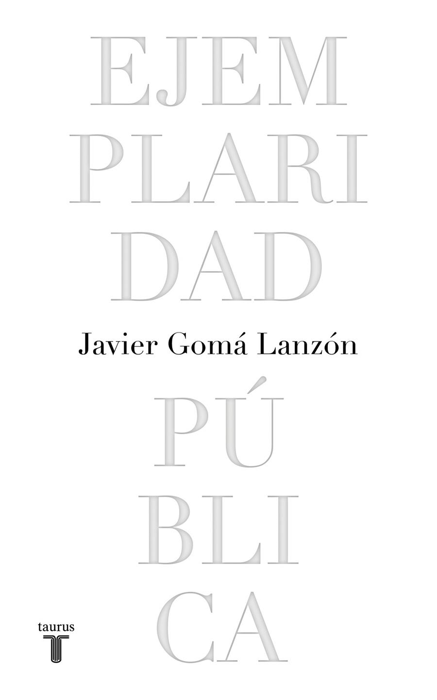 Ejemplaridad pública (edición conmemorativa con prólogo del autor) | 9788430623051 | Gomá Lanzón, Javier | Librería Castillón - Comprar libros online Aragón, Barbastro