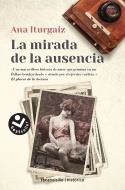 La mirada de la ausencia | 9788416859573 | Ana Iturgaiz | Librería Castillón - Comprar libros online Aragón, Barbastro