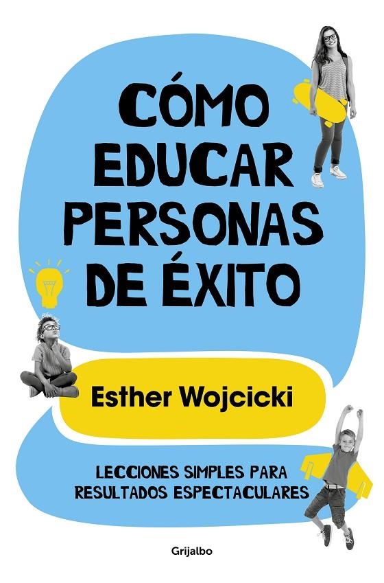 Cómo educar personas de éxito | 9788425356346 | Esther Wojcicki | Librería Castillón - Comprar libros online Aragón, Barbastro