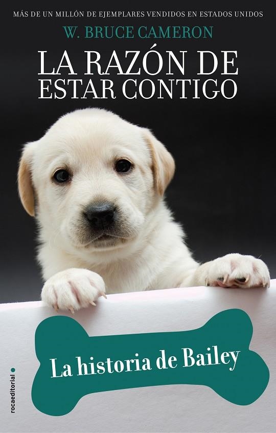 La razón de estar contigo. La historia de Bailey | 9788417771218 | W. Bruce Cameron | Librería Castillón - Comprar libros online Aragón, Barbastro