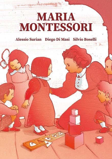 Maria Montessori | 9788466349284 | Alessio Surian Diego di Masi Silvio Boselli | Librería Castillón - Comprar libros online Aragón, Barbastro