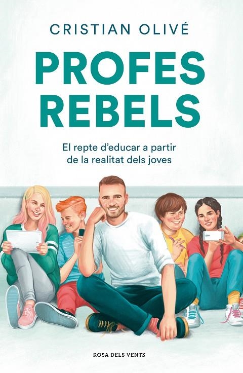 Profes rebels | 9788417909710 | Olivé Peñas, Cristian | Librería Castillón - Comprar libros online Aragón, Barbastro