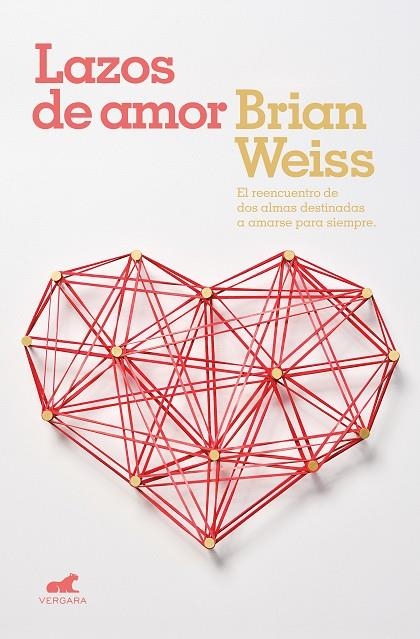 Lazos de amor | 9788416076604 | Brian Weiss | Librería Castillón - Comprar libros online Aragón, Barbastro