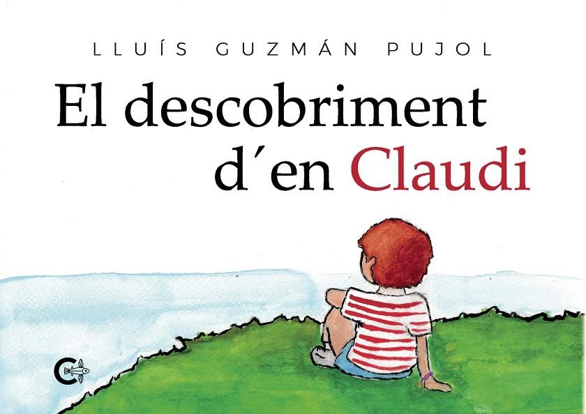 El descobriment d'en Claudi | 9788418073373 | Guzmán Pujol, Lluís | Librería Castillón - Comprar libros online Aragón, Barbastro