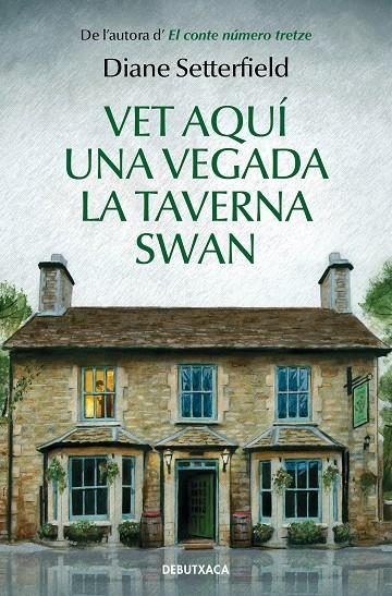 Vet aquí una vegada la taverna Swan | 9788418132285 | Setterfield, Diane | Librería Castillón - Comprar libros online Aragón, Barbastro