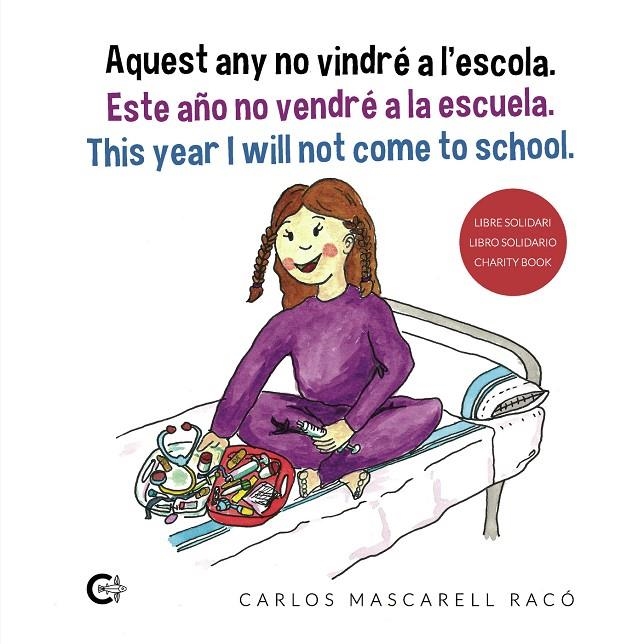 Aquest any no vindré a l'escola. Este año no vendré a la escuela. This year I wi | 9788417984137 | Mascarell Racó, Carlos | Librería Castillón - Comprar libros online Aragón, Barbastro