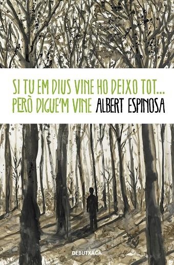 Si tu em dius vine ho deixo tot... però digue'm vine | 9788418132520 | Espinosa, Albert | Librería Castillón - Comprar libros online Aragón, Barbastro