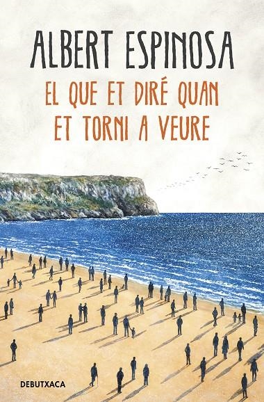 El que et diré quan et torni a veure | 9788418132506 | Espinosa, Albert | Librería Castillón - Comprar libros online Aragón, Barbastro