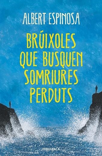 Brúixoles que busquen somriures perduts | 9788418132513 | Espinosa, Albert | Librería Castillón - Comprar libros online Aragón, Barbastro