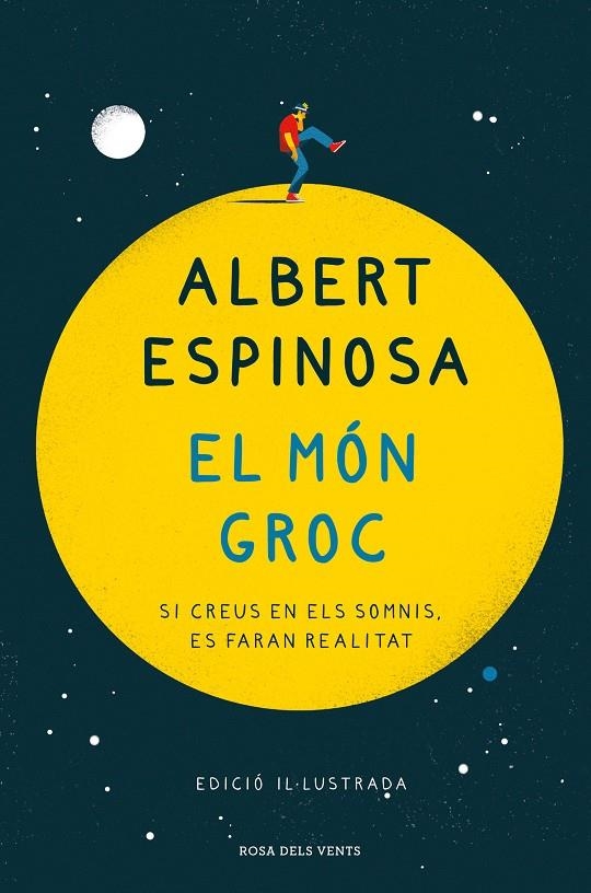 El món groc (edició il·lustrada) | 9788418033025 | Espinosa, Albert | Librería Castillón - Comprar libros online Aragón, Barbastro