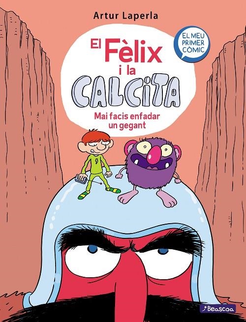 Mai facis enfadar un gegant (El Fèlix i la Calcita 2) | 9788448855024 | Laperla, Artur | Librería Castillón - Comprar libros online Aragón, Barbastro