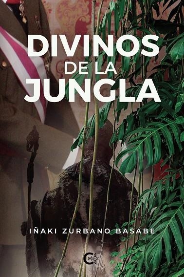 Divinos de la jungla | 9788418152337 | Zurbano Basabe, Iñaki | Librería Castillón - Comprar libros online Aragón, Barbastro