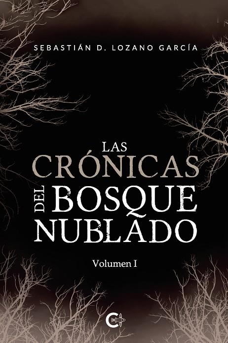 Las crónicas del bosque nublado - Volumen I | 9788418238376 | Lozano García, Sebastián D. | Librería Castillón - Comprar libros online Aragón, Barbastro