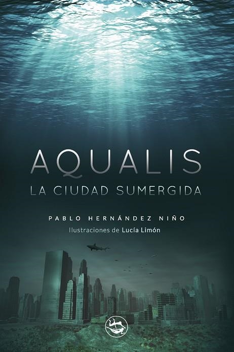 Aqualis | 9788418203022 | Hernández Niño, Pablo | Librería Castillón - Comprar libros online Aragón, Barbastro