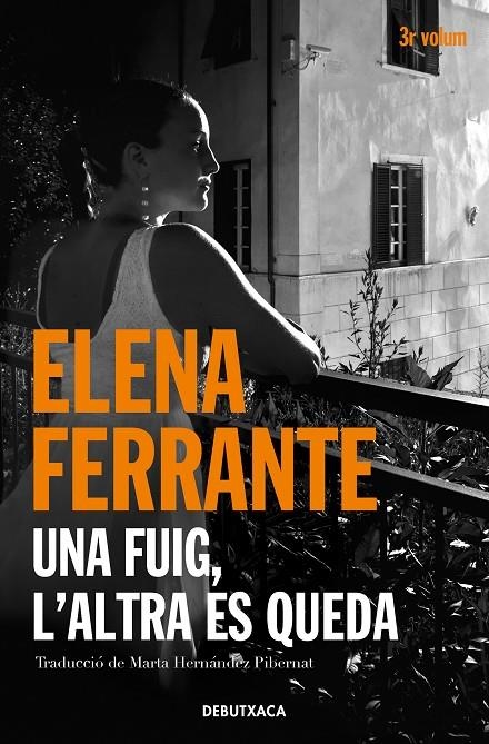 Una fuig, l'altra es queda (L'amiga genial 3) | 9788418132445 | Ferrante, Elena | Librería Castillón - Comprar libros online Aragón, Barbastro