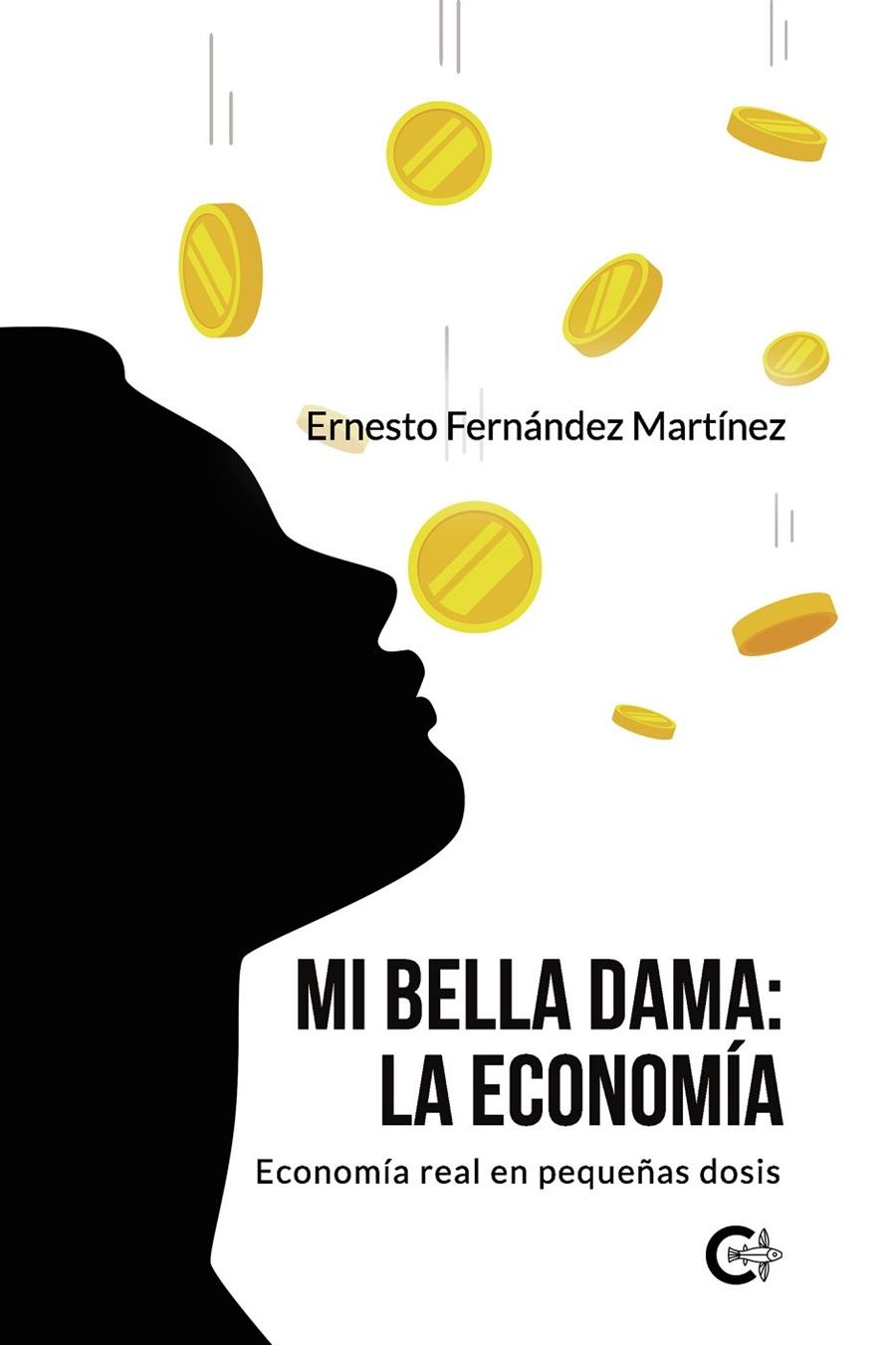 Mi Bella Dama: La Economía | 9788418310355 | Fernández Martínez, Ernesto | Librería Castillón - Comprar libros online Aragón, Barbastro