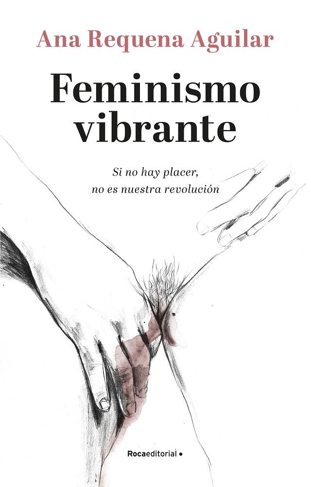 Feminismo vibrante | 9788418249099 | Ana Requena | Librería Castillón - Comprar libros online Aragón, Barbastro