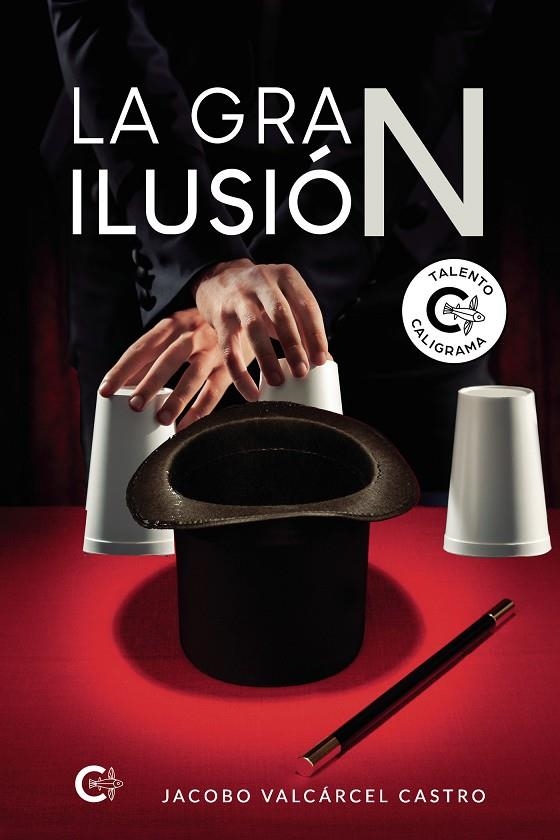 La gran ilusión | 9788418310447 | Valcárcel Castro, Jacobo | Librería Castillón - Comprar libros online Aragón, Barbastro