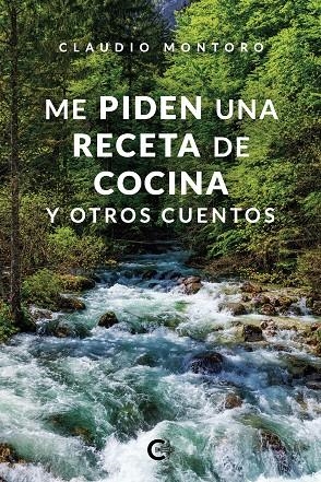 Me piden una receta de cocina y otros cuentos | 9788418104336 | Montoro, Claudio | Librería Castillón - Comprar libros online Aragón, Barbastro