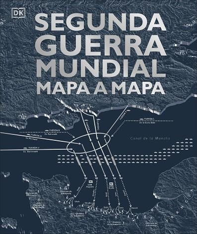 Segunda Guerra Mundial mapa a mapa | 9780241470268 | DK | Librería Castillón - Comprar libros online Aragón, Barbastro