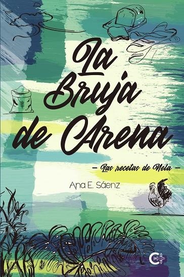 La bruja de arena. Las recetas de Nela | 9788418369629 | Saenz, Ana E. | Librería Castillón - Comprar libros online Aragón, Barbastro