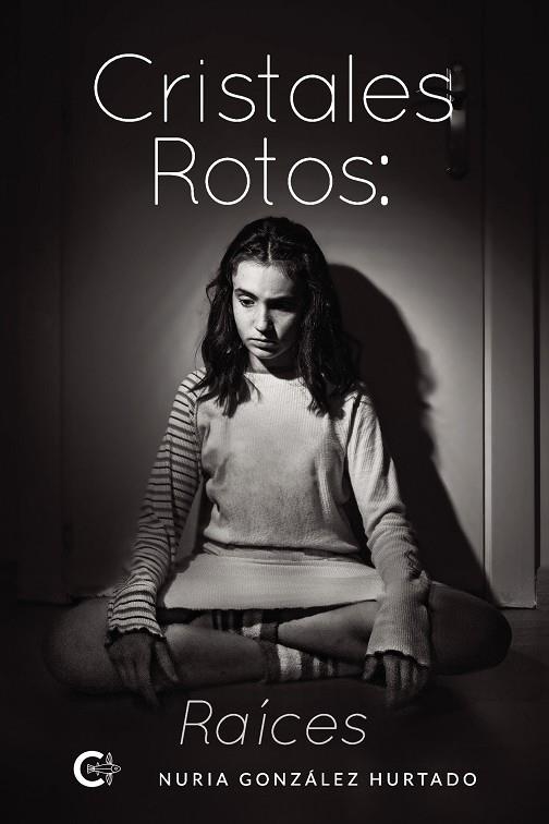 Cristales Rotos: Raíces | 9788418203336 | Nuria González Hurtado | Librería Castillón - Comprar libros online Aragón, Barbastro