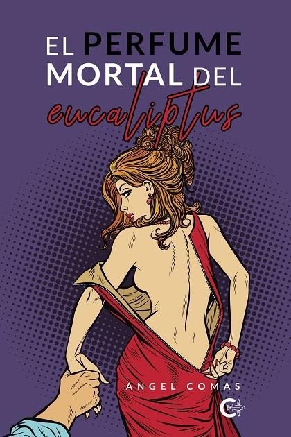 El perfume mortal del eucaliptus | 9788417505097 | Comas, Àngel | Librería Castillón - Comprar libros online Aragón, Barbastro