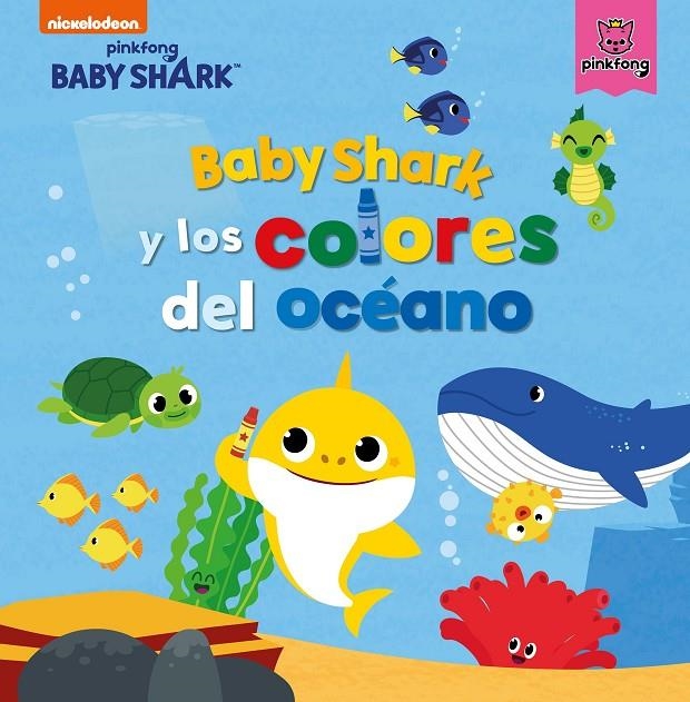 Baby Shark y los colores del océano (Baby Shark) | 9788448856465 | Nickelodeon, | Librería Castillón - Comprar libros online Aragón, Barbastro