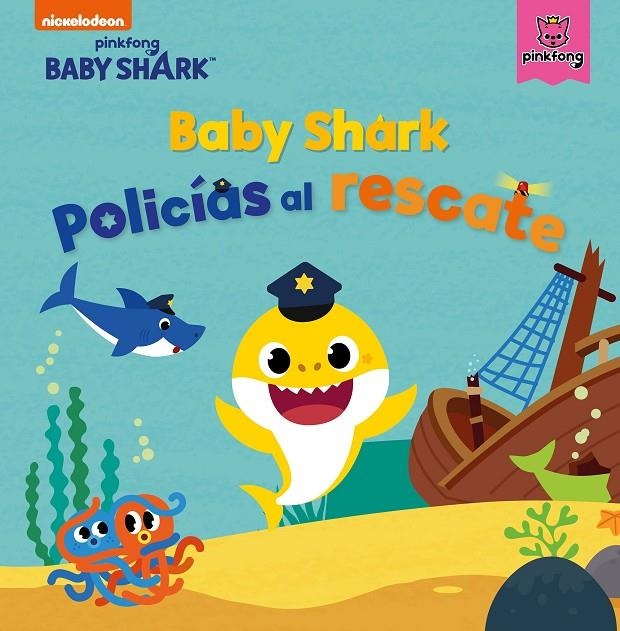 Baby Shark. Policías al rescate (Baby Shark) | 9788448856144 | Nickelodeon, | Librería Castillón - Comprar libros online Aragón, Barbastro