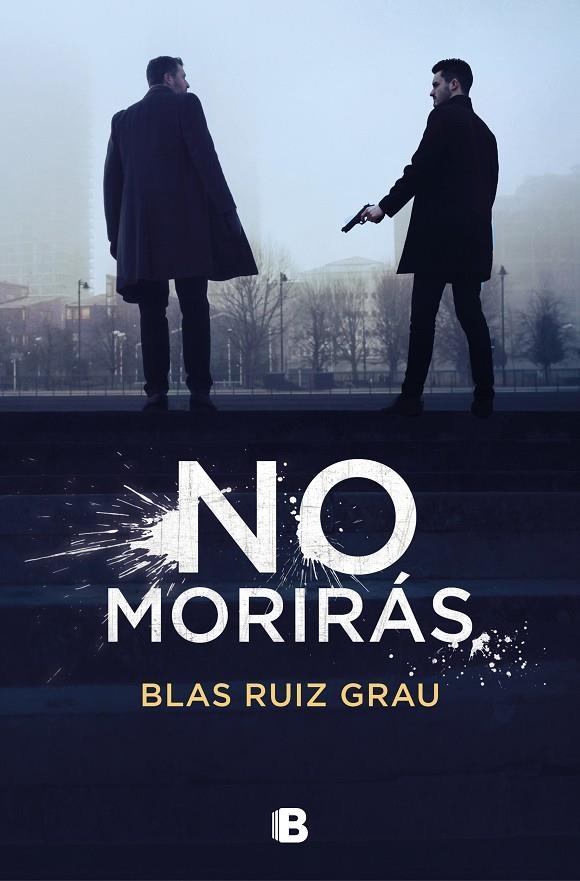 No morirás | 9788466668583 | Blas Ruiz Grau | Librería Castillón - Comprar libros online Aragón, Barbastro