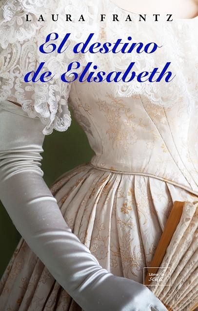 El destino de Elisabeth | 9788416973729 | Frantz Laura | Librería Castillón - Comprar libros online Aragón, Barbastro