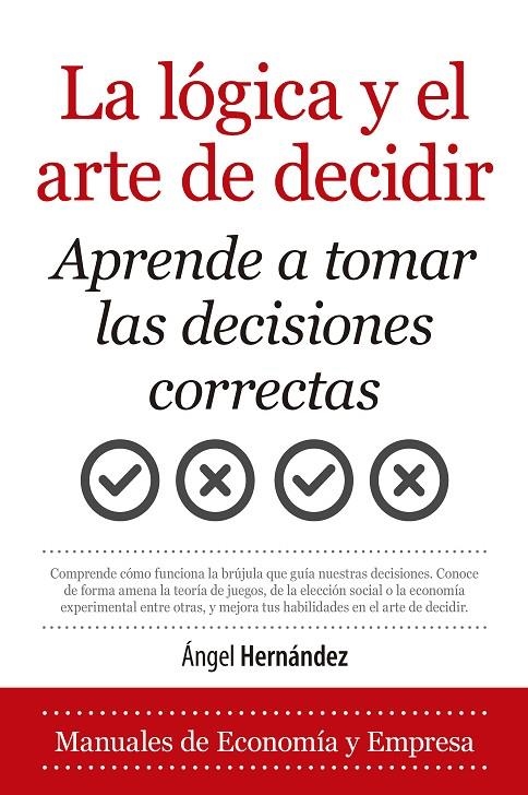 La lógica y el arte de decidir | 9788418346743 | Ángel Hernández | Librería Castillón - Comprar libros online Aragón, Barbastro