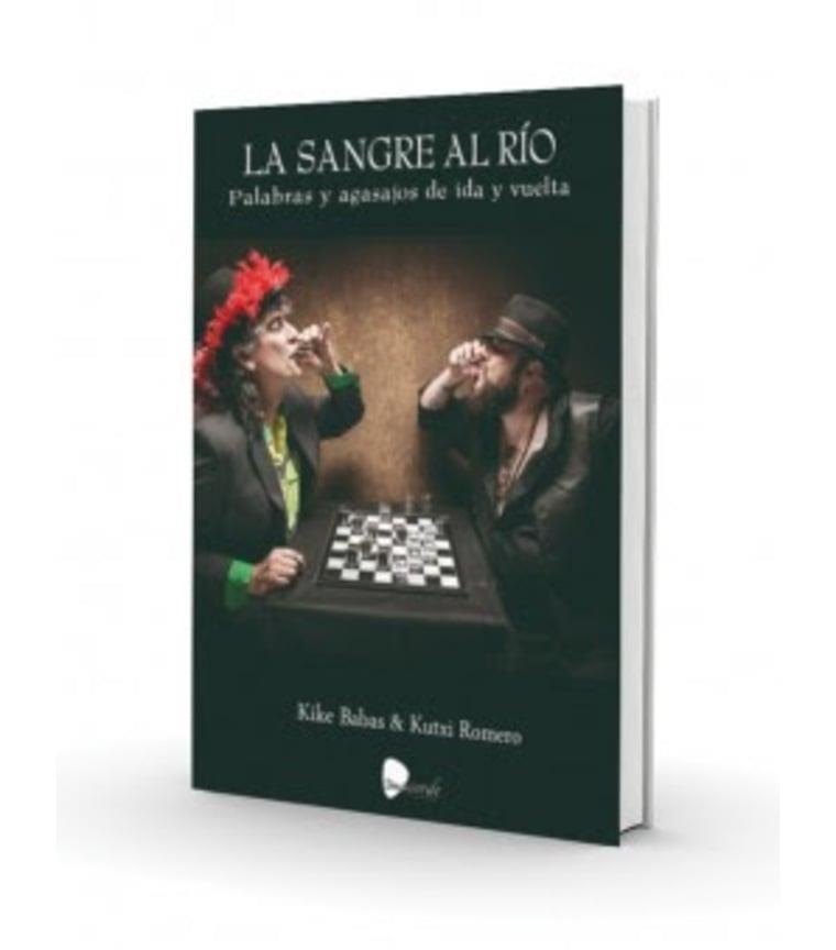 La sangre al río. Palabras y agasajos de ida y vuelta | 9788412253429 | Babas, Kike/ Romero, Kutxi | Librería Castillón - Comprar libros online Aragón, Barbastro