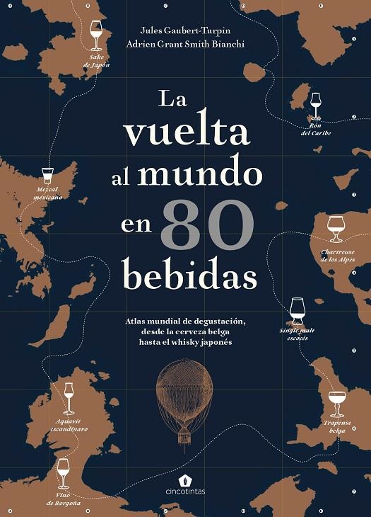 La vuelta al mundo en 80 bebidas | 9788416407910 | Gaubert-Turpin, Jules ; Grant Smith Bianchi, Adrien | Librería Castillón - Comprar libros online Aragón, Barbastro