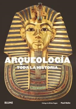 Arqueología. Toda la historia | 9788417492632 | Bahn, Paul G. ; Fagan, Brian M. | Librería Castillón - Comprar libros online Aragón, Barbastro