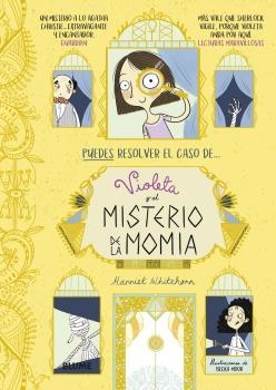 Violeta y el misterio de la momia | 9788418459153 | Whitehorn, Harriet | Librería Castillón - Comprar libros online Aragón, Barbastro