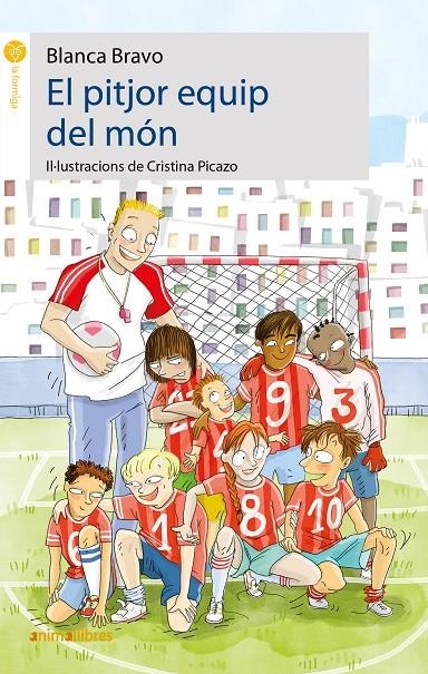 El pitjor equip del món | 9788417599515 | Bravo Cela, Blanca | Librería Castillón - Comprar libros online Aragón, Barbastro