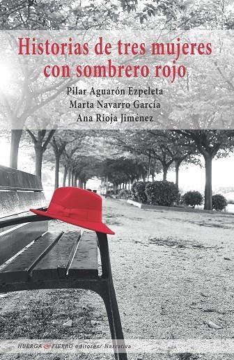 Historias de tres mujeres con sombrero rojo | 9788412179286 | AGUARÓN EZPELETA, Pilar/NAVARRO GARCÍA, Marta/RIOJA JIMÉNEZ, Ana | Librería Castillón - Comprar libros online Aragón, Barbastro