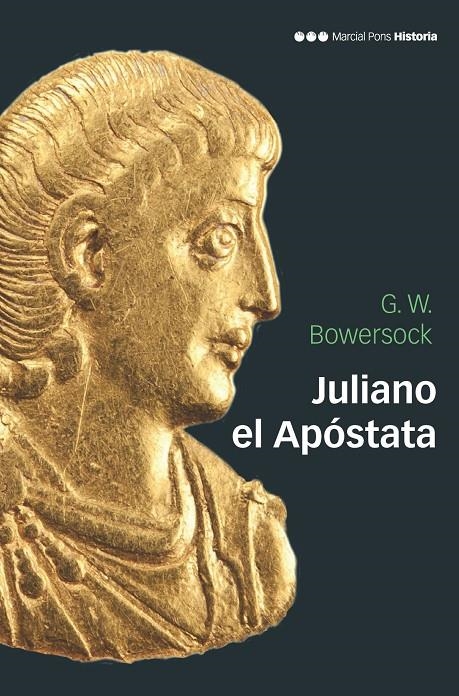 Juliano el Apóstata | 9788417945169 | Bowersock, Glen Warrem | Librería Castillón - Comprar libros online Aragón, Barbastro