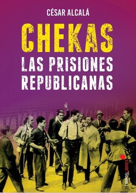 Chekas : Las prisiones republicanas | 9788415570929 | Librería Castillón - Comprar libros online Aragón, Barbastro