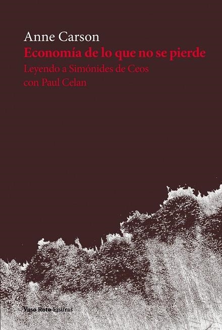 Economía de lo que no se pierde | 9788412243901 | Carson, Anne | Librería Castillón - Comprar libros online Aragón, Barbastro