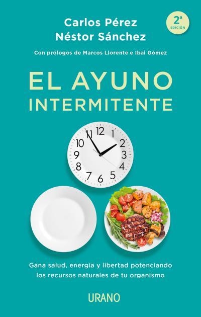 El ayuno intermitente | 9788417694166 | Pérez, Carlos ; Sánchez , Néstor | Librería Castillón - Comprar libros online Aragón, Barbastro