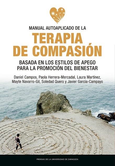 Manual autoaplicado de la terapia de compasión basada en los estilos de apego pa | 9788413401669 | Campos, Daniel/Herrera-Jercadal, Paola;Navarro-Gil, Mayte;Martínez, Laura;Quero, Soledad;García-Camp | Librería Castillón - Comprar libros online Aragón, Barbastro