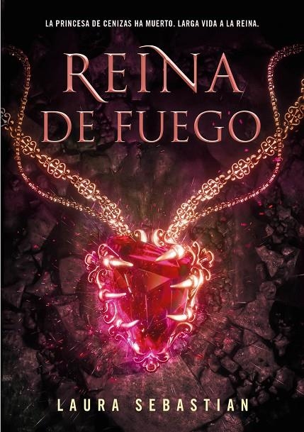 Reina de fuego (Princesa de cenizas 3) | 9788418318443 | Laura Sebastian | Librería Castillón - Comprar libros online Aragón, Barbastro