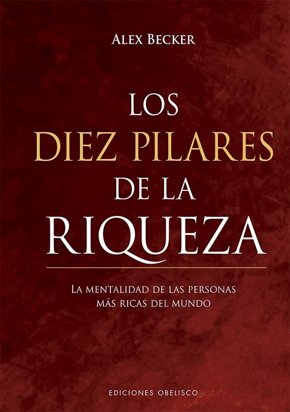 Los diez pilares de la riqueza | 9788491116714 | Becker, Alex | Librería Castillón - Comprar libros online Aragón, Barbastro