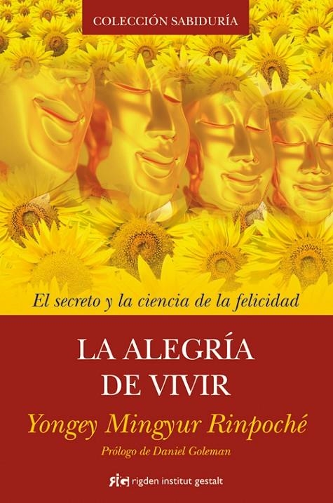 La alegría de vivir | 9788493917241 | Yongey Mingyur Rinpoché | Librería Castillón - Comprar libros online Aragón, Barbastro