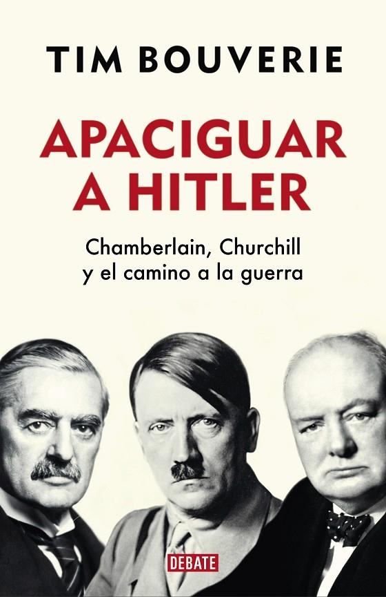 Apaciguar a Hitler | 9788418006555 | Tim Bouverie | Librería Castillón - Comprar libros online Aragón, Barbastro