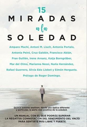 15 MIRADAS A LA SOLEDAD | 9788417828721 | ABIÁN RODRÍGUEZ, FRANCISCO; GUERRERO MAROTO, RAFAEL; MORENO RODERO, MAR | Librería Castillón - Comprar libros online Aragón, Barbastro