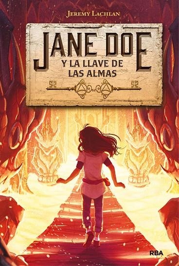 Jane Doe 2. Jane Doe y la llave de las almas | 9788427216495 | Jeremy Lachlan | Librería Castillón - Comprar libros online Aragón, Barbastro