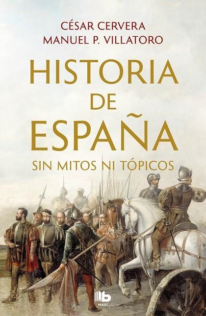 Historia de España sin mitos ni tópicos | 9788413142395 | Manuel P. Villatoro César Cervera | Librería Castillón - Comprar libros online Aragón, Barbastro